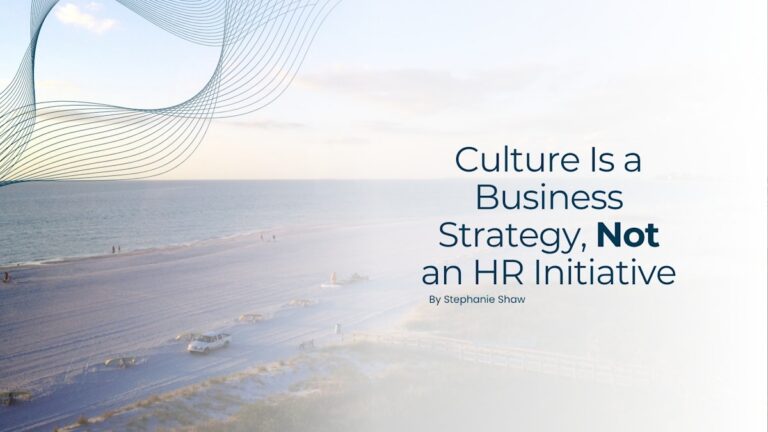 Culture is a Business Strategy, Not an HR Initiative